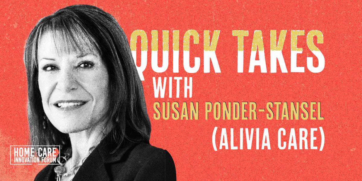 Quick Takes with Susan Ponder-Stansel (Alivia Care)